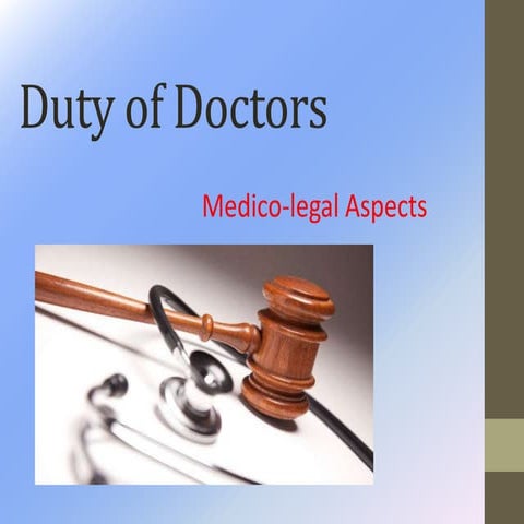 Duty of doctors medico legal aspects