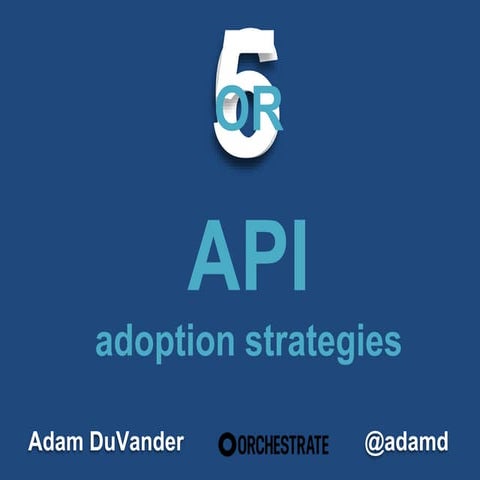 5 or 6 API Adoption Strategies
