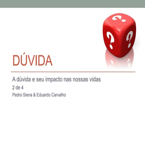 Duvida by pedro siena (2 de 4) | PPT