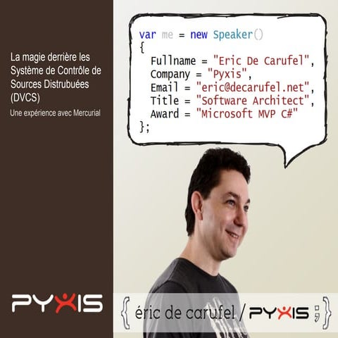 Dvcs   mercurial - pyxis - eric de carufel