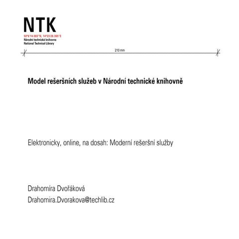  Model rešeršních služeb v NTK (Bc. Drahomíra Dvořáková, NTK) 