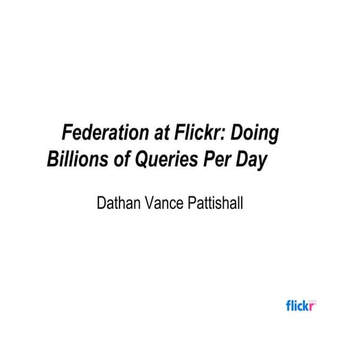 Dv Pmysqluc Federation At Flickr Doing Billions Of Queries Per Day