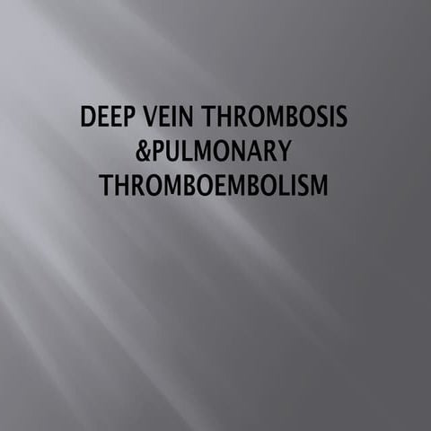Comprehensive Overview of Deep Vein Thrombosis and Pulmonary ...