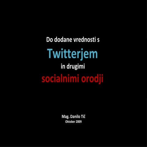 Do dodane vrednosti s Twitterjem in drugimi socialnimi orodji