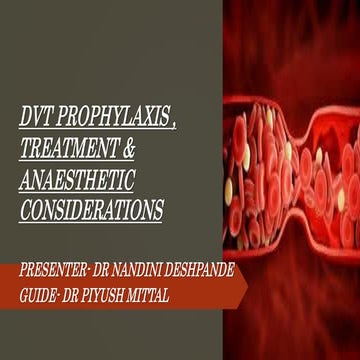 Dvt prophylaxis , treatment and anaesthetic considerations