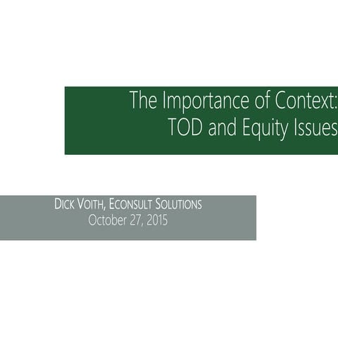 The Importance of Context: TOD and Equity Issues October 2015 