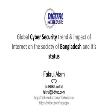 Global Cyber Security trend & impact of Internet on the society of Bangladesh...