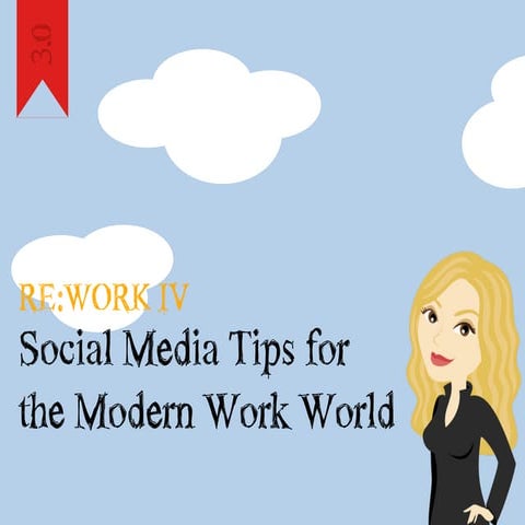 RE:WORK IV: Social Media Tips for the Modern Work World
