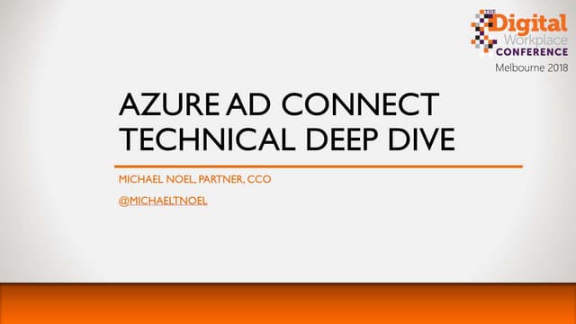 Azure Active Directory Connect: Technical Deep Dive - DWCAU 2018 Melbourne