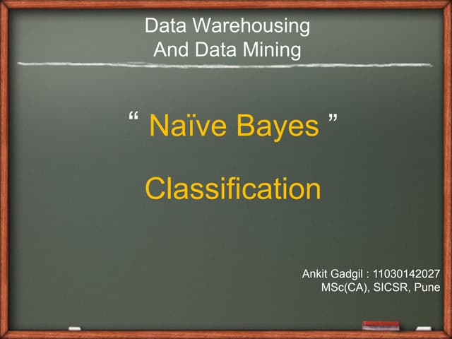 Dwdm naive bayes_ankit_gadgil_027