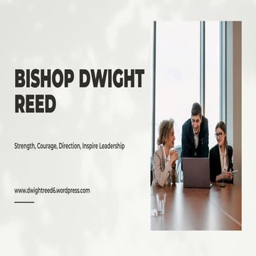 Bishop Dwight Reed Inspires Leadership Through Strength and Courage | PDF