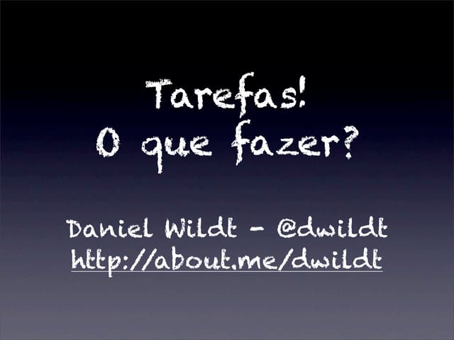 Tarefas! O Que fazer?