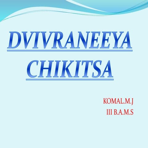 Dwivraneey chikitsa.pptx