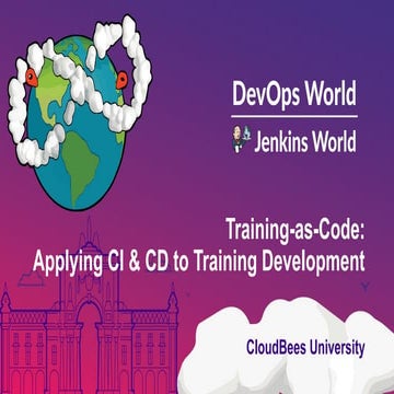 Dwjw2019 Lisbon - Training-as-code- applying CI & CD to training development