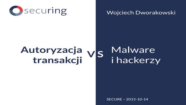 Malware vs autoryzacja transakcji