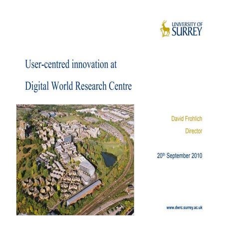 User-centred innovation at Digital World Research Centre