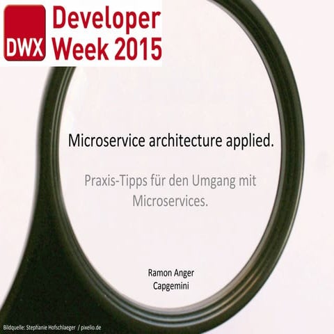 DWX Developer Week 2015 - Microservice architecture applied