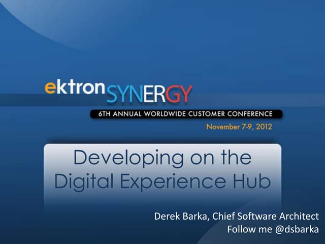 Ektron DxH Developer Dive - Synergy 2012