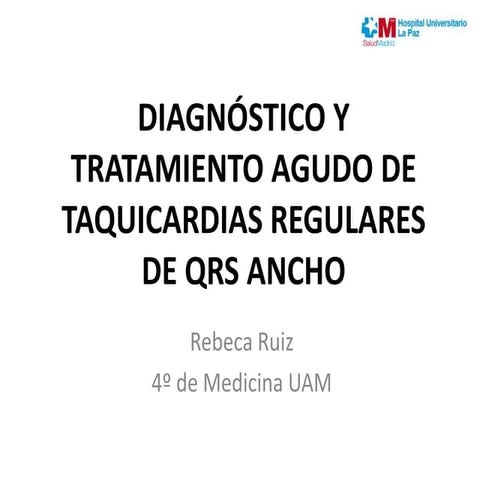 Diagnóstico y tratamiento agudo de taquicardias regulares de QRS ancho