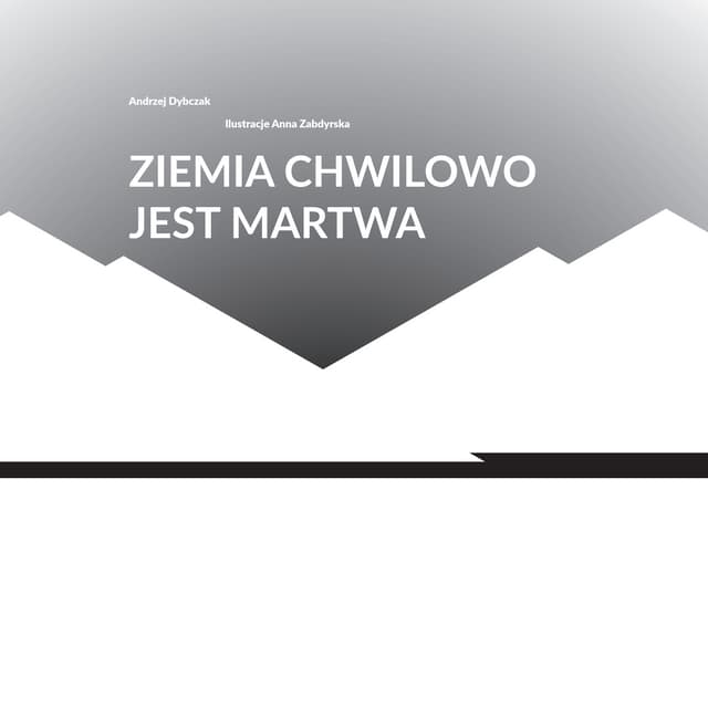 Andrzej Dybczak, Ziemia chwilowo jest martwa 