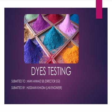 Comprehensive Guide to Dyes Testing and Quality Control Processes | PPTX