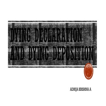 DYING DECLARATION AND DYING DEPOSITION.pptx