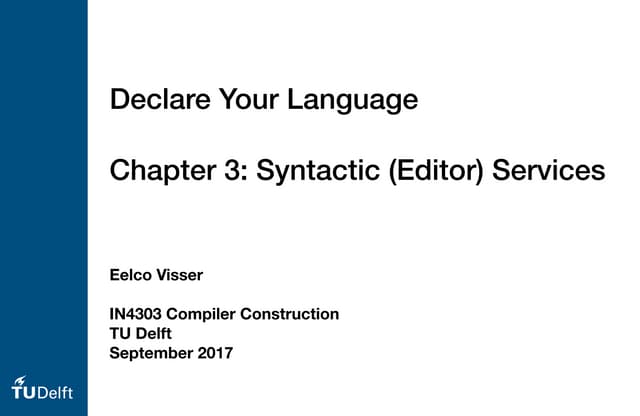 Declare Your Language: Syntactic (Editor) Services