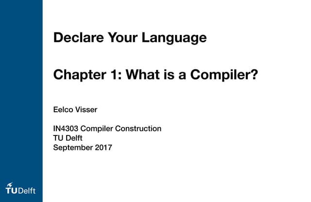 Declare Your Language: What is a Compiler?