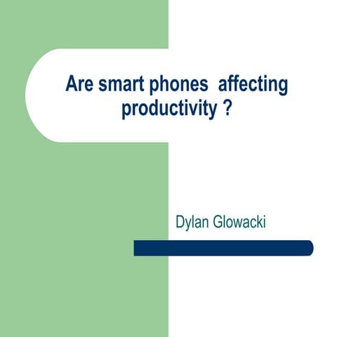 Dylan glowacki smartphones