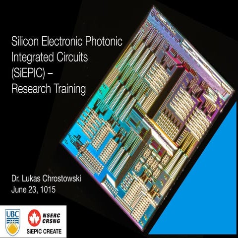 Silicon Electronic Photonic  Integrated Circuits  (SiEPIC) –  Research Training