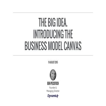 Dynamic4 & The Big Idea Webinar. Introducing The Business Model Canvas