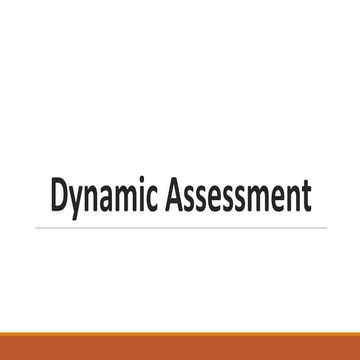 Dynamic assessment