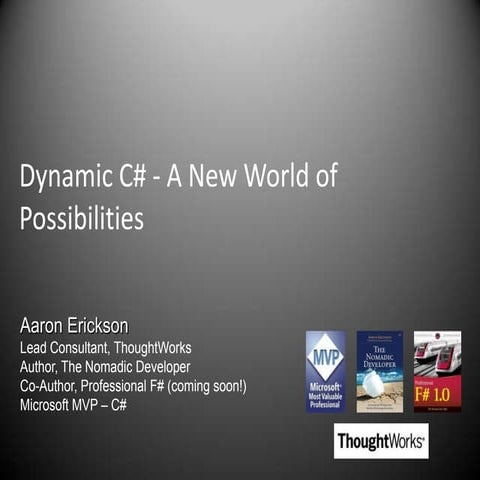 Dynamic C# and a New World of Possibilities