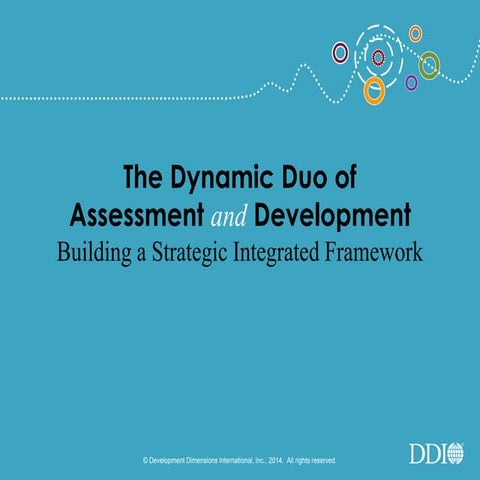 The Dynamic Duo of Assessment and Development: Building a Strategic Integrate...