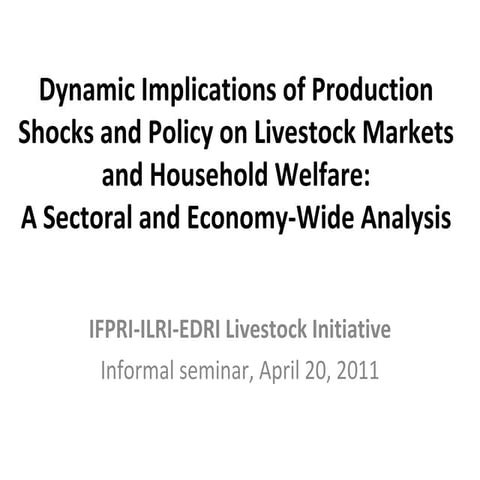 Dynamic implications of production shocks and policy on livestock markets and...