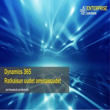 Dynamics 365 mitä uutta tulossa  31.10.2017 -webinaarin aineistot 