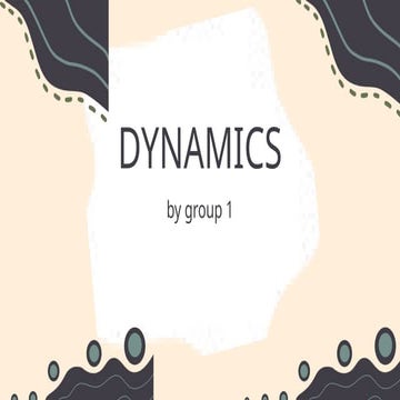 Dynamics by Group 1 as part of mechanics | PPTX