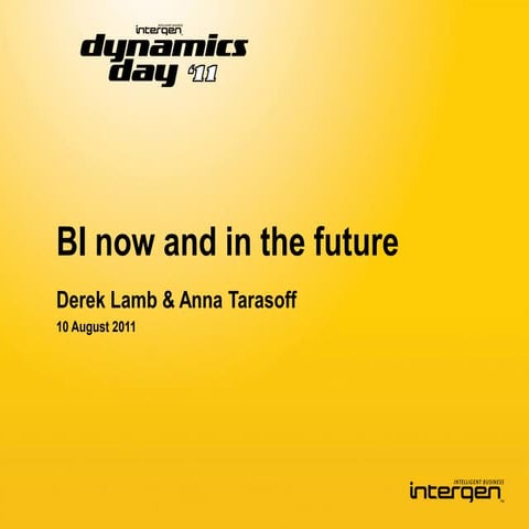 Dynamics Day '11 - Business Intelligence Now and in the Future