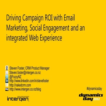 Dynamics Day 2012: Driving Campaign ROI with Email Marketing, Social Engageme...