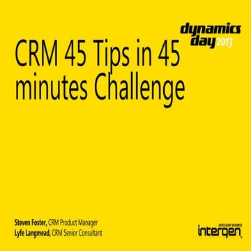 Dynamics Day 2013 Microsoft Dynamics CRM Tips and Tricks 45 in 45