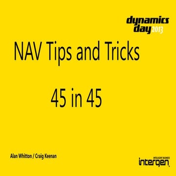 Dynamics Day 2013 Microsoft Dynamics NAV Tips and Tricks 45 in 45