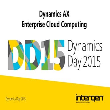 Dynamics Day 2015: Dynamics AX and Enterprise Cloud Computing