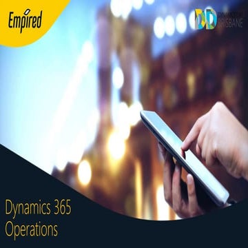 Dynamics Day 2017 Brisbane: Dynamics 365 Enterprise Operations
