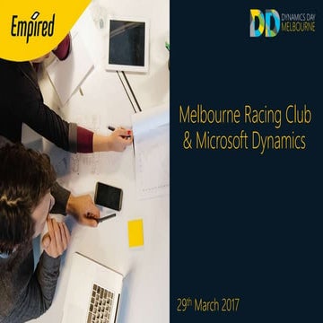 Dynamics Day 2017 Melbourne - Melbourne Racing Club Digital Transformation