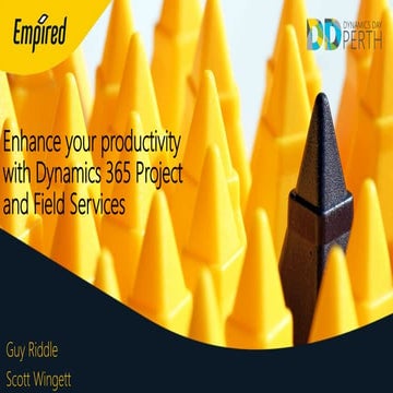 Dynamics Day 2017 Perth: Dynamics 365 Field and Project Services