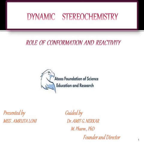 Dynamic Stereochemistry-Role of Conformation and Reactivity