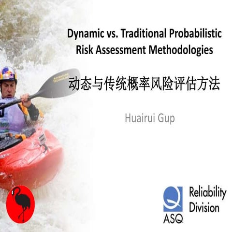 Dynamic vs. Traditional Probabilistic Risk Assessment Methodologies - by Huai...