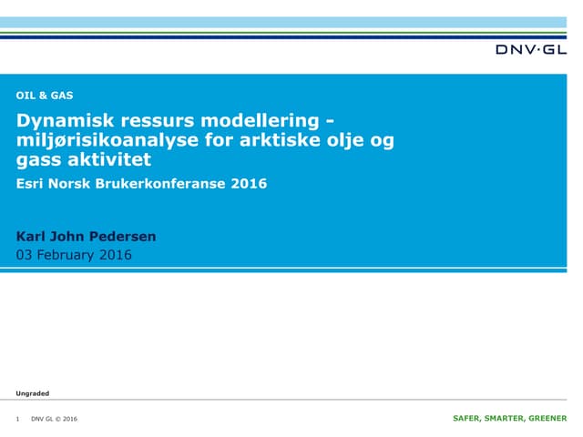 Dynamisk ressurs modellering - miljørisikoanalyse for arktiske olje og gass aktivitet - BK2016