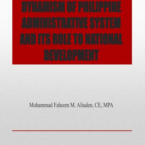Dynamism of Philippine Administrative System and its Role to National Develop...