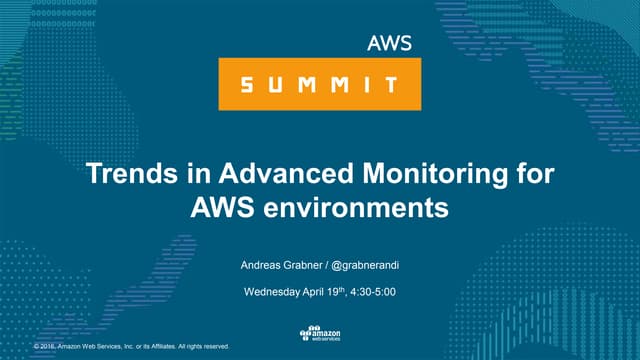AWS Summit - Trends in Advanced Monitoring for AWS environments